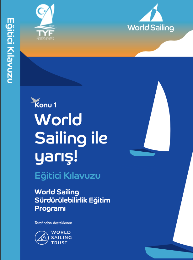 Türkiye Yelken Federasyonu ve World Sailing’in ortak çalışması ile ''Sürdürülebilirlik Eğitim Programı'' yayınlandı...
